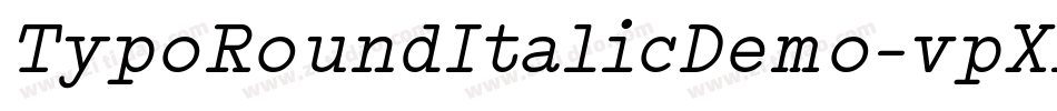 TypoRoundItalicDemo-vpXA字体转换