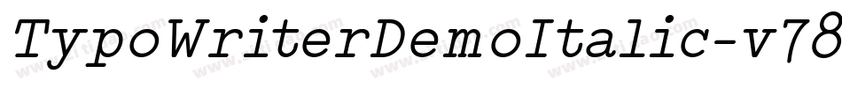 TypoWriterDemoItalic-v78D字体转换 TypoWriterDemoItalic-v78D字体转换