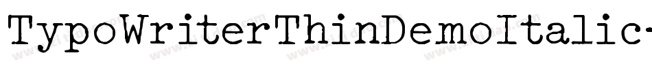 TypoWriterThinDemoItalic-LLpg字体转换 TypoWriterThinDemoItalic-LLpg字体转换