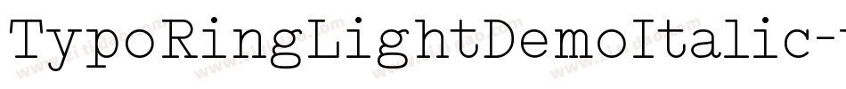 TypoRingLightDemoItalic-vmg57字体转换