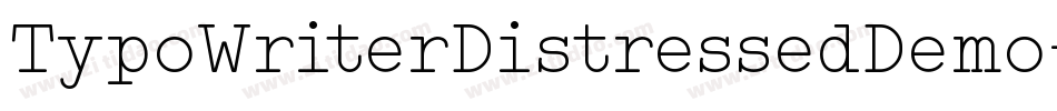 TypoWriterDistressedDemo-wmYn字体转换 TypoWriterDistressedDemo-wmYn字体转换