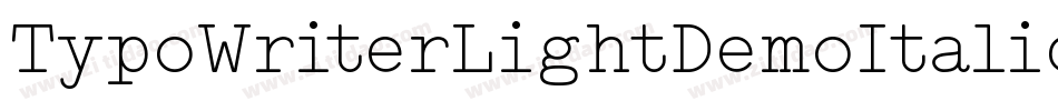 TypoWriterLightDemoItalic-mBxx字体转换 TypoWriterLightDemoItalic-mBxx字体转换