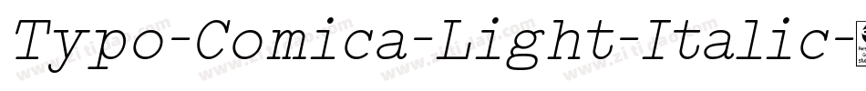 Typo-Comica-Light-Italic字体转换 Typo-Comica-Light-Italic字体转换