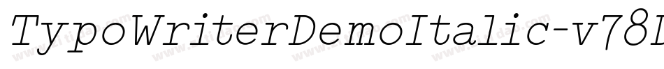 TypoWriterDemoItalic-v78D字体转换 TypoWriterDemoItalic-v78D字体转换