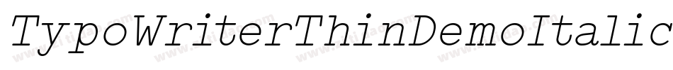 TypoWriterThinDemoItalic-LLpg字体转换 TypoWriterThinDemoItalic-LLpg字体转换