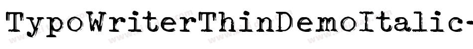 TypoWriterThinDemoItalic-LLpg字体转换 TypoWriterThinDemoItalic-LLpg字体转换