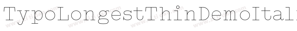 TypoLongestThinDemoItalic-vLM4字体转换