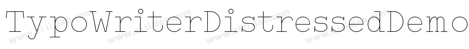 TypoWriterDistressedDemo-wmYn字体转换 TypoWriterDistressedDemo-wmYn字体转换