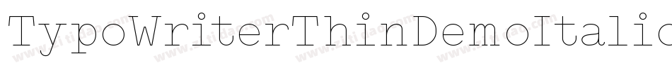 TypoWriterThinDemoItalic-LLpg字体转换 TypoWriterThinDemoItalic-LLpg字体转换