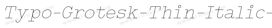 Typo-Grotesk-Thin-Italic字体转换