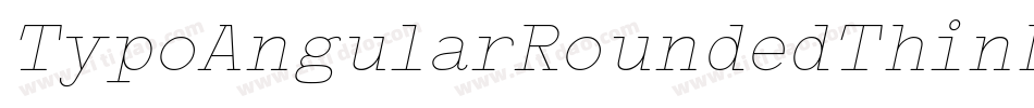TypoAngularRoundedThinDemoItalic-W84v字体转换