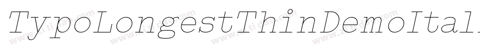 TypoLongestThinDemoItalic-vLM4字体转换