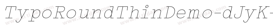 TypoRoundThinDemo-dJyK字体转换