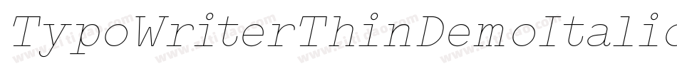TypoWriterThinDemoItalic-LLpg字体转换 TypoWriterThinDemoItalic-LLpg字体转换