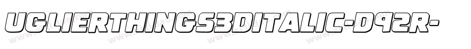 UglierThings3DItalic-D92R字体转换
