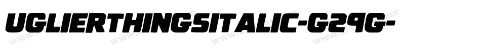UglierThingsItalic-G29g字体转换