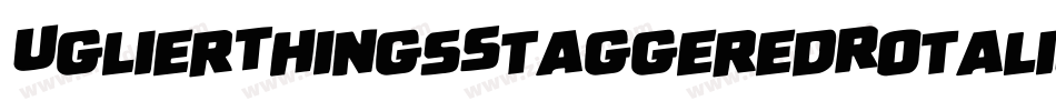 UglierThingsStaggeredRotalic-1WxB字体转换