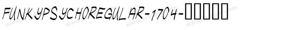 FunkyPsychoRegular-17o4字体转换