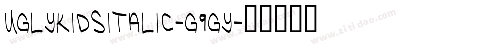 UglyKidsItalic-g9GY字体转换