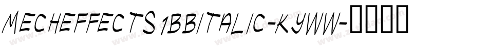 Mecheffects1BbItalic-KYwW字体转换