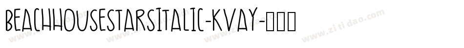 BeachHouseStarsItalic-KVAy字体转换