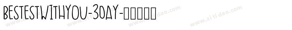 Bestestwithyou-30Ay字体转换