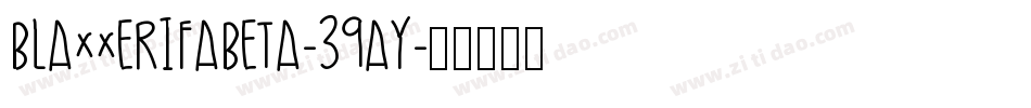 Blaxxerifabeta-39ay字体转换