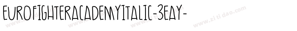 EurofighterAcademyItalic-3EAy字体转换 EurofighterAcademyItalic-3EAy字体转换