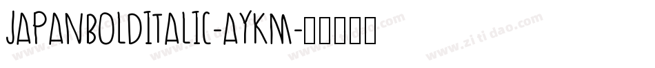 JapanBoldItalic-AyKm字体转换