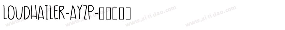 Loudhailer-AyZp字体转换