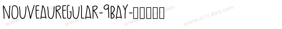 NouveauRegular-9BAy字体转换