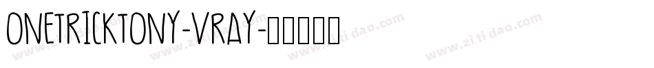 Onetricktony-vrAy字体转换