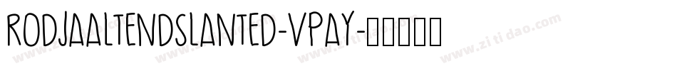 RodjaAltEndSlanted-vpAy字体转换