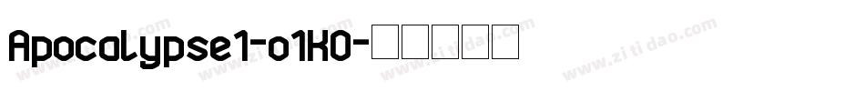 Apocalypse1-o1K0字体转换 Apocalypse1-o1K0字体转换
