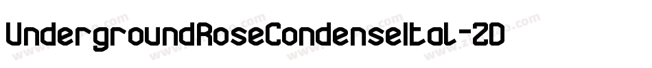UndergroundRoseCondenseItal-ZDP3字体转换