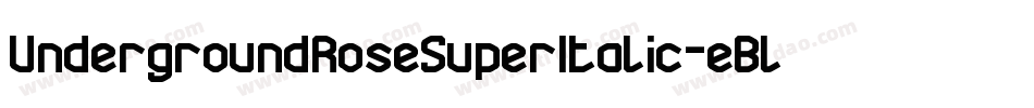 UndergroundRoseSuperItalic-eBlm字体转换