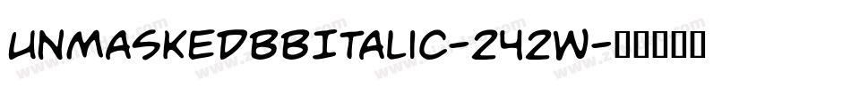 UnmaskedbbItalic-242W字体转换