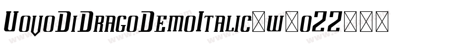 UovoDiDragoDemoItalic-w1oZZ字体转换