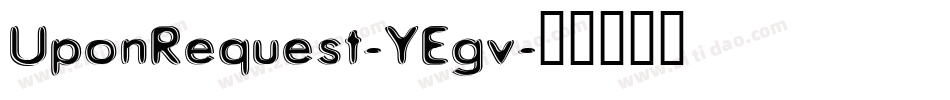 UponRequest-YEgv字体转换