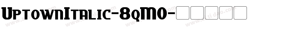 UptownItalic-8qM0字体转换