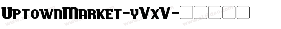 UptownMarket-yVxV字体转换
