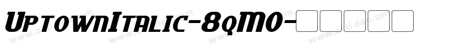 UptownItalic-8qM0字体转换
