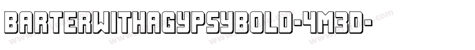 BarterwithagypsyBold-4M3D字体转换