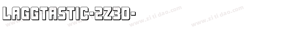 Laggtastic-2z3d字体转换