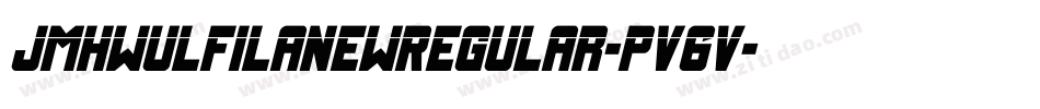 JmhwulfilanewRegular-pV6v字体转换 JmhwulfilanewRegular-pV6v字体转换