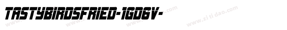 TastybirdsFried-1GD6v字体转换 TastybirdsFried-1GD6v字体转换