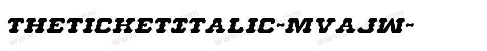 TheTicketItalic-MVAjw字体转换