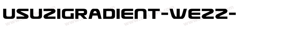 UsuziGradient-WEZz字体转换