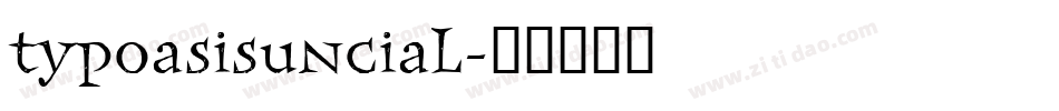 TypoasisUncial字体转换