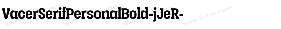 VacerSerifPersonalBold-jJeR字体转换